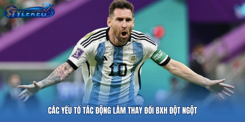 Các yếu tố tác động làm thay đổi BXH đột ngột