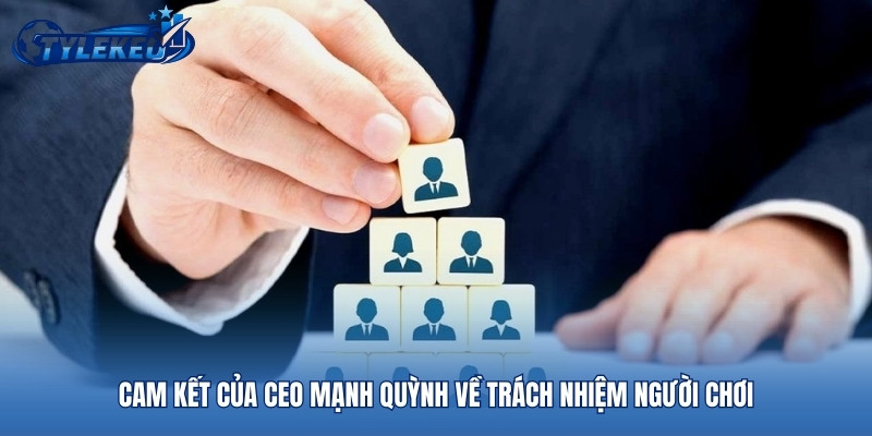 Cam kết của CEO Mạnh Quỳnh về trách nhiệm người chơi