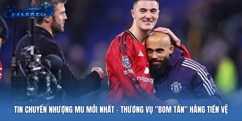 Tin chuyển nhượng MU mới nhất - Thương vụ "bom tấn" hàng tiền vệ