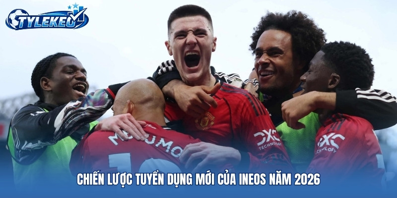 Chiến lược tuyển dụng mới của INEOS năm 2026